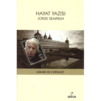 Hayat Yazısı: Jorge Semprun - Gerard De Cortanze