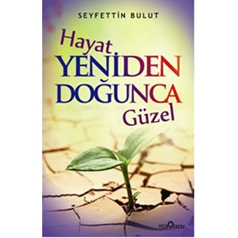 Hayat Yeniden Doğunca Güzel Seyfettin Bulut