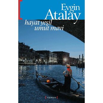 Hayat Yeşil Umut Mavi-Evgin Atalay