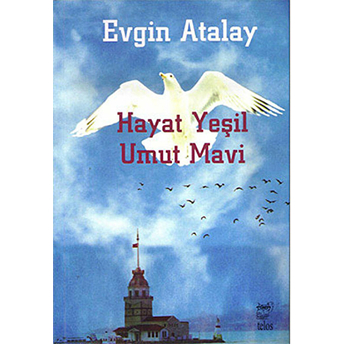 Hayat Yeşil Umut Mavi Evgin Atalay