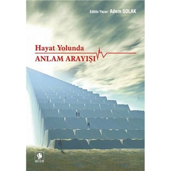 Hayat Yolunda Anlam Arayışı