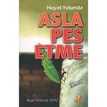 Hayat Yolunda Asla Pes Etme Reşat Feremez Ayaz