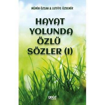 Hayat Yolunda Özlü Sözler (1) Lutfiye Özdemir