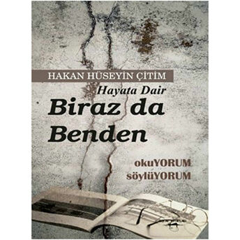 Hayata Dair Biraz Da Benden Hakan Hüseyin Çitim