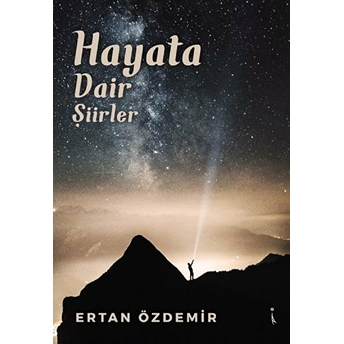 Hayata Dair Şiirler - Ertan Özdemir - Ertan Özdemir