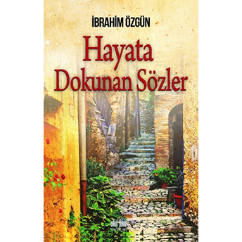 Hayata Dokunan Sözler Ibrahim Özgün