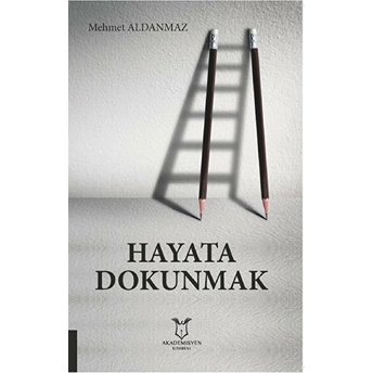 Hayata Dokunmak - Mehmet Aldanmaz