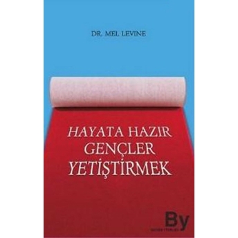 Hayata Hazır Gençler Yetiştirmek Mel Levine