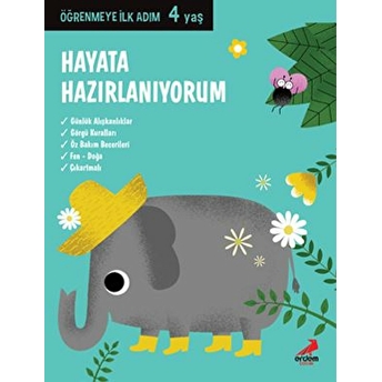 Hayata Hazırlanıyorum - Öğrenmeye Ilk Adım (4 Yaş) Kolektıf