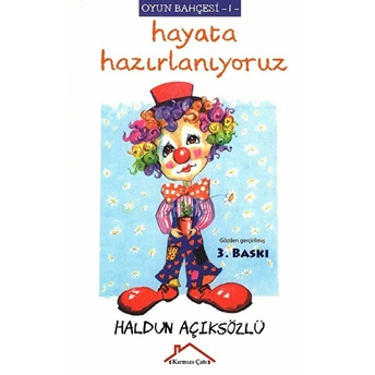 Hayata Hazırlanıyoruz - Oyun Bahçesi 1 Haldun Açıksözlü