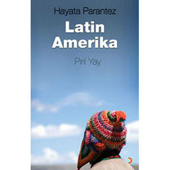 Hayata Parantez Latin Amerika Pırıl Yay