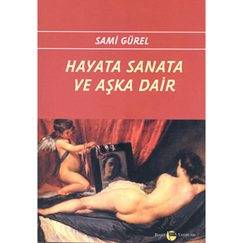 Hayata Sanata Ve Aşka Dair Sami Gürel