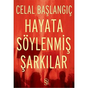 Hayata Söylenmiş Şarkılar Celal Başlangıç