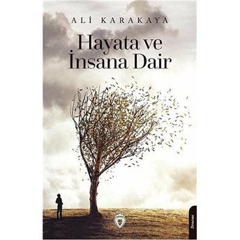 Hayata Ve Insana Dair - Ali Karakaya