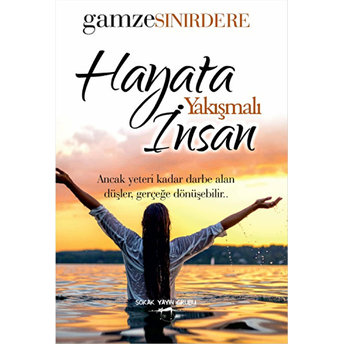 Hayata Yakışmalı Insan