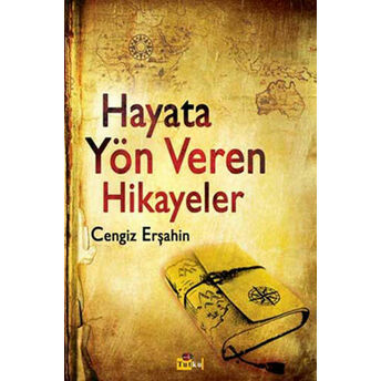 Hayata Yön Veren Hikayeler Cengiz Erşahin