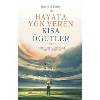 Hayata Yön Veren Kısa Öğütler Basri Bektaş