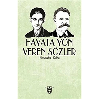 Hayata Yön Veren Sözler (Nietzsche-Kafka) Nietzsche - Kafka