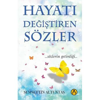 Hayatı Değiştiren Sözler Şemsettin Altuntaş