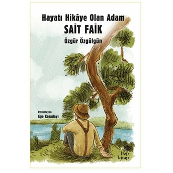 Hayatı Hikaye Olan Adam Sait Faik Özgür Özgülgün