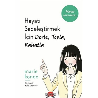 Hayatı Sadeleştirmek Için Derle, Topla, Rahatla Marie Kondo