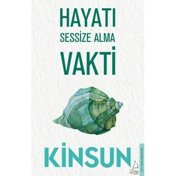 Hayatı Sessize Alma Vakti Kinsun