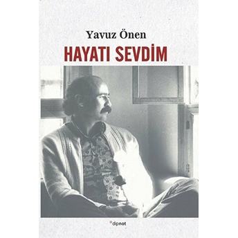 Hayatı Sevdim Yavuz Önen