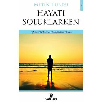 Hayatı Soluklarken Metin Turdu