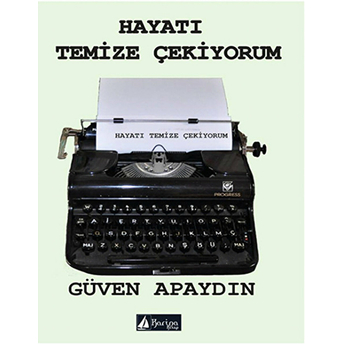 Hayatı Temize Çekiyorum-Güven Apaydın