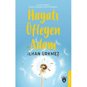 Hayatı Üfleyen Adam Ilhan Ürkmez