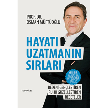 Hayatı Uzatmanın Sırları Osman Müftüoğlu