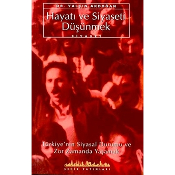 Hayatı Ve Siyaseti Düşünmek Yalçın Akdoğan