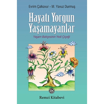 Hayatı Yorgun Yaşamayanlar M. Yavuz Durmuş