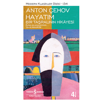 Hayatım - Bir Taşralının Hikayesi - Modern Klasikler Dizisi Anton Pavloviç Çehov