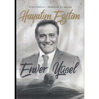 Hayatım Eğitim Enver Yücel