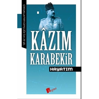 Hayatım Kazım Karabekir