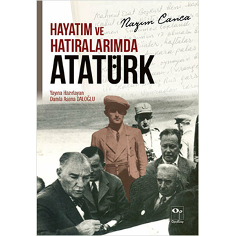 Hayatım Ve Hatıralarımda Atatürk Nazım Canca