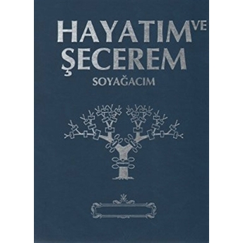 Hayatım Ve Şecerem Soyağacım (Lacivert) - Serendiz Demir