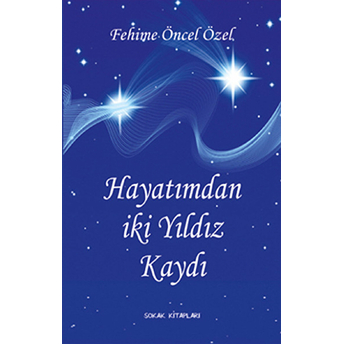 Hayatımdan Iki Yıldız Kaydı Fehime Öncel Özel