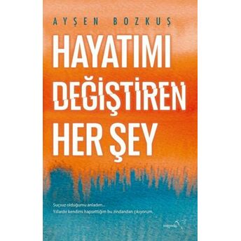 Hayatımı Değiştiren Her Şey Ayşen Bozkuş