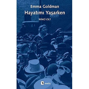 Hayatımı Yaşarken 2. Cilt Emma Goldman