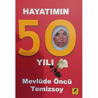 Hayatımın 50 Yılı Mevlüde Öncü Temizsoy