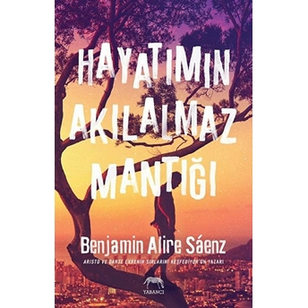 Hayatımın Akılalmaz Mantığı Benjamin Alire Saenz