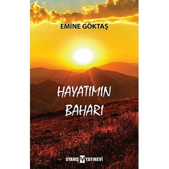 Hayatımın Baharı Emine Göktaş