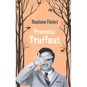 Hayatımın Filmleri François Truffaut