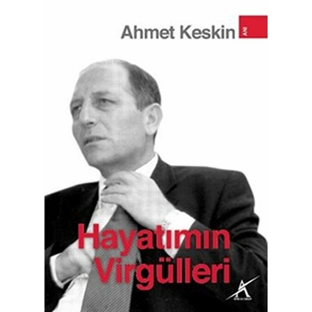 Hayatımın Virgülleri-Ahmet Keskin