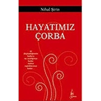 Hayatımız Çorba Nihal Şirin