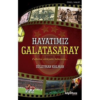 Hayatımız Galatasaray Süleyman Kalman