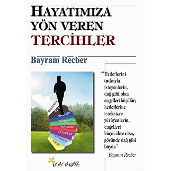 Hayatımıza Yön Veren Tercihler Bayram Recber