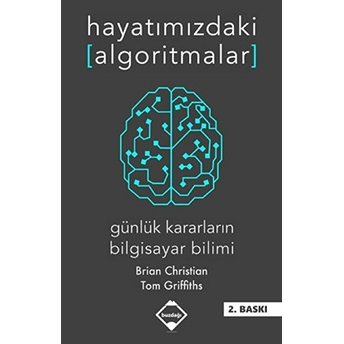 Hayatımızdaki Algoritmalar Brian Christian - Tom Griffiths